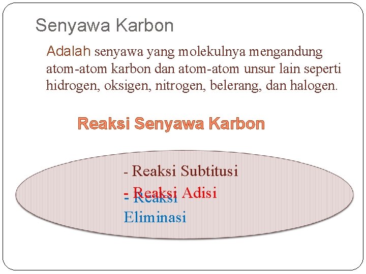 Senyawa Karbon Adalah senyawa yang molekulnya mengandung atom-atom karbon dan atom-atom unsur lain seperti