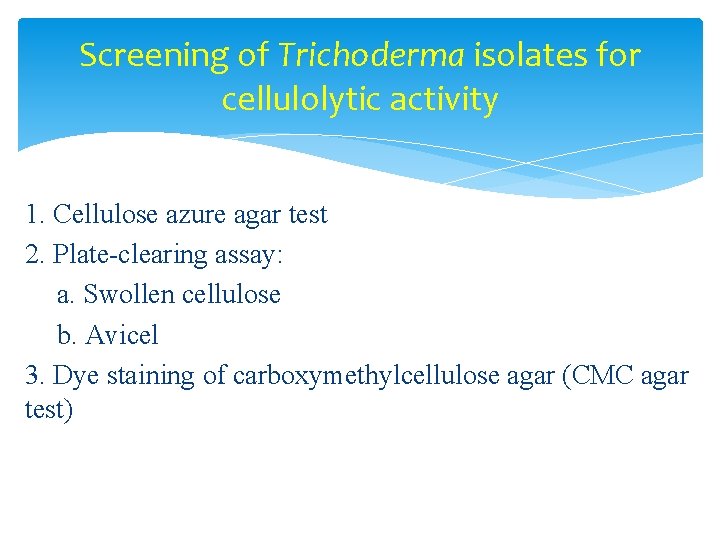 Screening of Trichoderma isolates for cellulolytic activity 1. Cellulose azure agar test 2. Plate-clearing