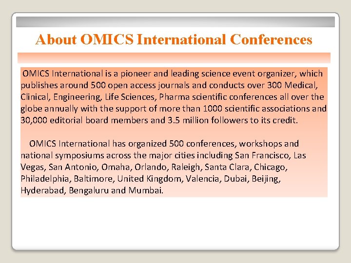 About OMICS Group About OMICS International Conferences OMICS International is a pioneer and leading