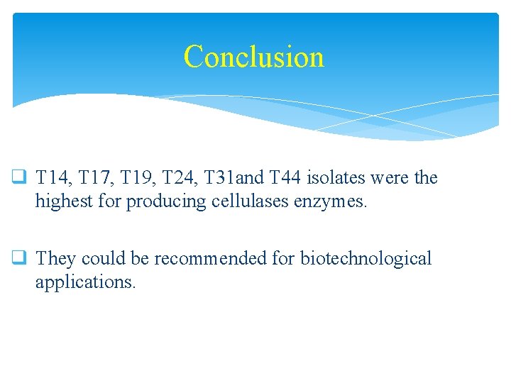Conclusion q T 14, T 17, T 19, T 24, T 31 and T