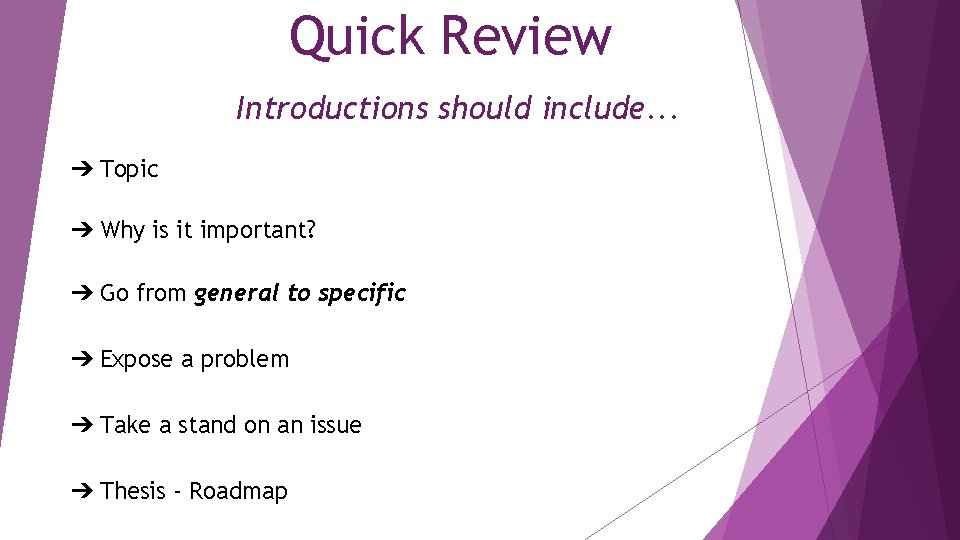 Quick Review Introductions should include. . . ➔ Topic ➔ Why is it important?