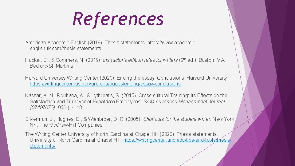 References American Academic English (2018). Thesis statements. https: //www. academicenglishuk. com/thesis-statements Hacker, D. ,