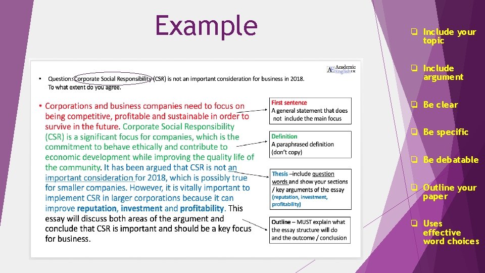 Example ❏ Include your topic ❏ Include argument ❏ Be clear ❏ Be specific
