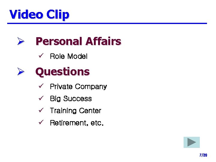 Video Clip Ø Personal Affairs ü Role Model Ø Questions ü Private Company ü
