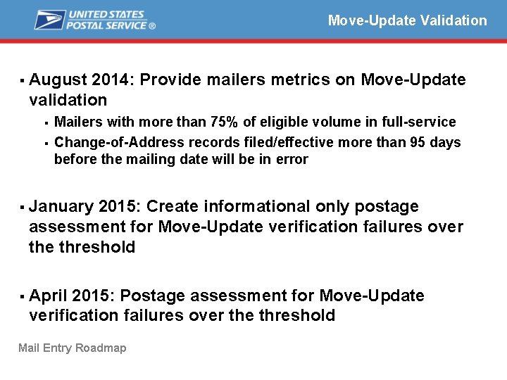 Move-Update Validation § August 2014: Provide mailers metrics on Move-Update validation § § Mailers
