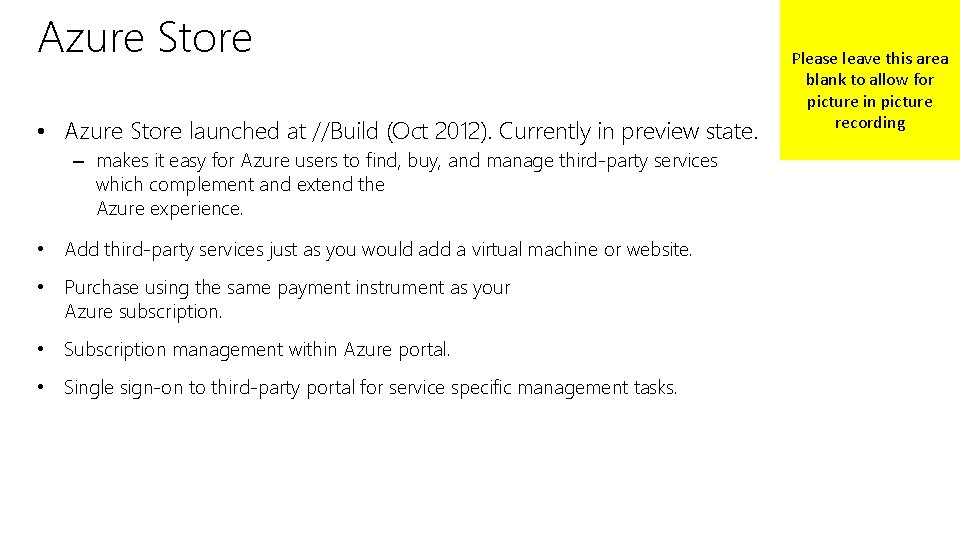 Azure Store • Azure Store launched at //Build (Oct 2012). Currently in preview state.