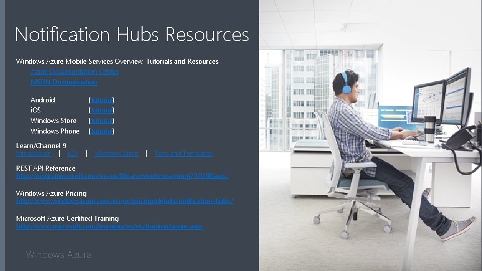 Notification Hubs Resources Windows Azure Mobile Services Overview, Tutorials and Resources Azure Documentation Center