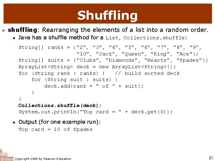 Shuffling n shuffling: Rearranging the elements of a list into a random order. n Shuffling n shuffling: Rearranging the elements of a list into a random order. n