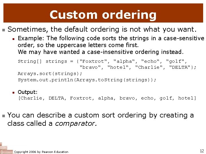 Custom ordering n Sometimes, the default ordering is not what you want. n Example: Custom ordering n Sometimes, the default ordering is not what you want. n Example: