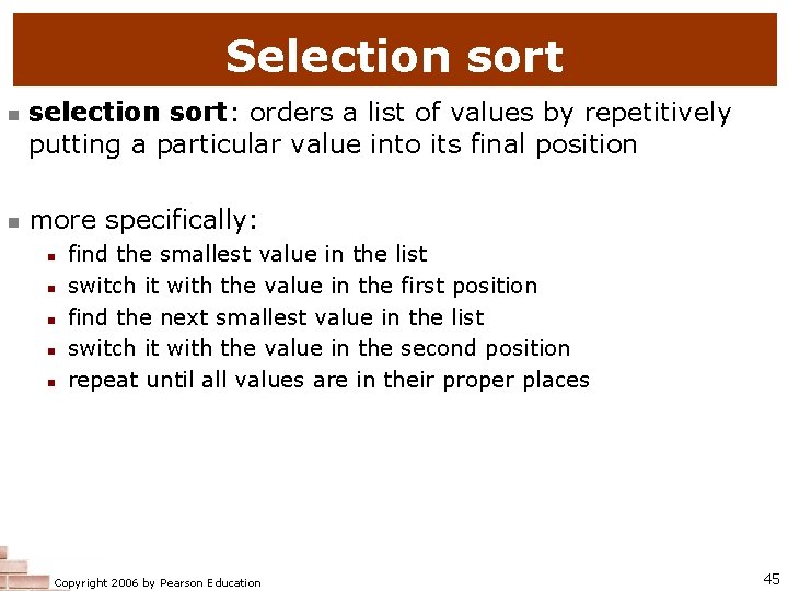 Selection sort n n selection sort: orders a list of values by repetitively putting Selection sort n n selection sort: orders a list of values by repetitively putting