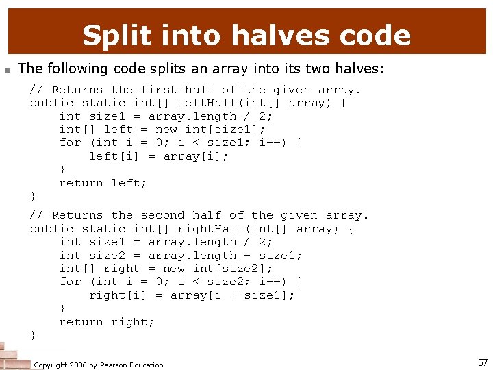 Split into halves code n The following code splits an array into its two Split into halves code n The following code splits an array into its two