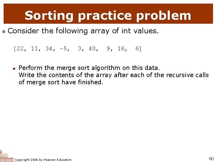 Sorting practice problem n Consider the following array of int values. [22, 11, 34, Sorting practice problem n Consider the following array of int values. [22, 11, 34,
