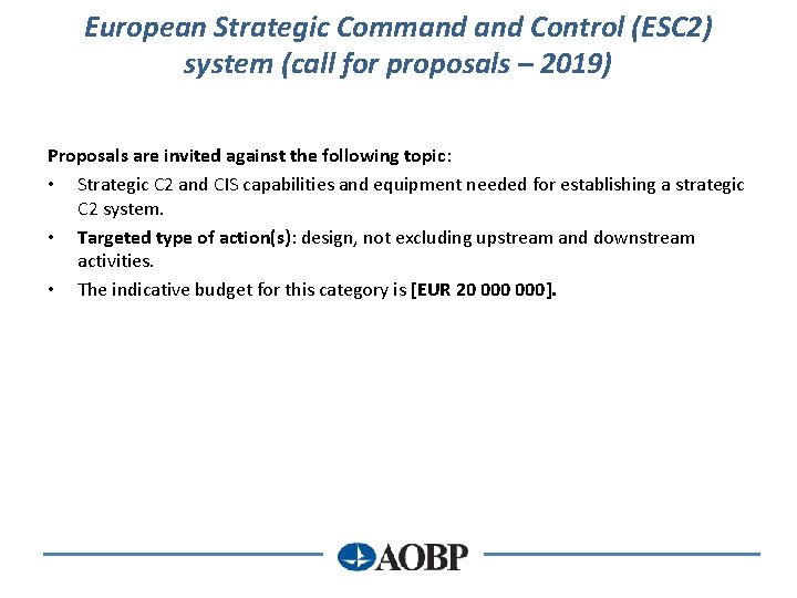 European Strategic Command Control (ESC 2) system (call for proposals – 2019) Proposals are