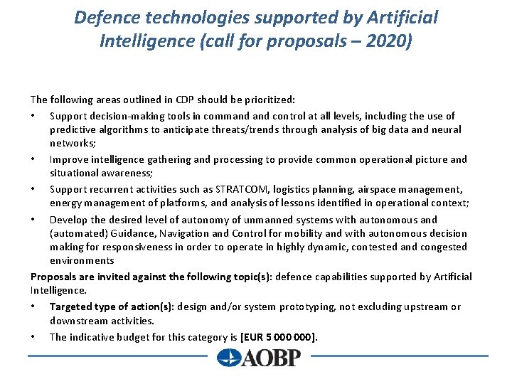 Defence technologies supported by Artificial Intelligence (call for proposals – 2020) The following areas