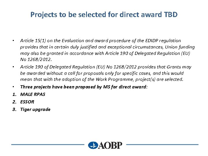 Projects to be selected for direct award TBD Article 15(1) on the Evaluation and