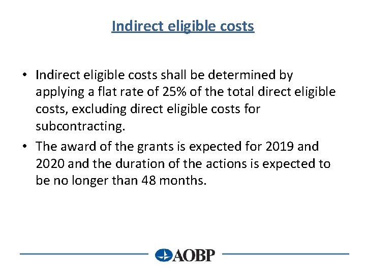 Indirect eligible costs • Indirect eligible costs shall be determined by applying a flat