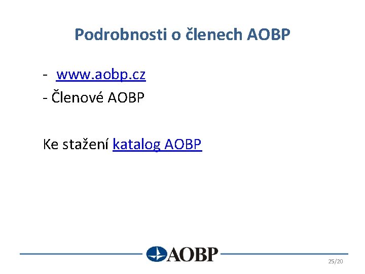 Podrobnosti o členech AOBP - www. aobp. cz - Členové AOBP Ke stažení katalog