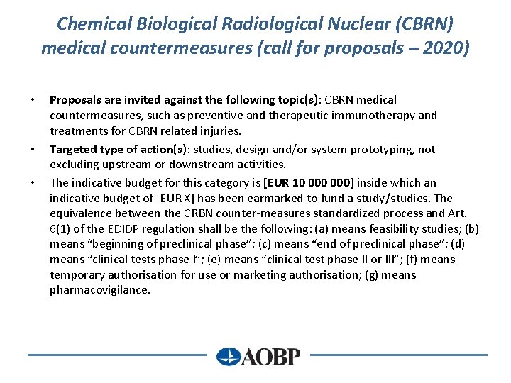 Chemical Biological Radiological Nuclear (CBRN) medical countermeasures (call for proposals – 2020) • •
