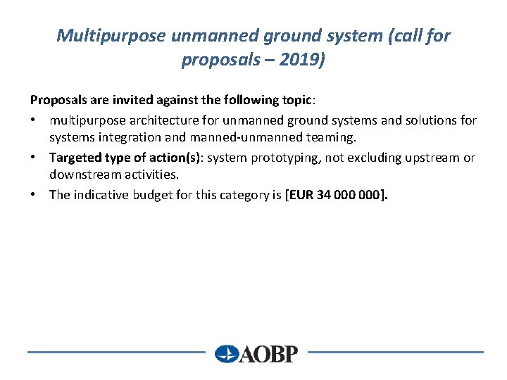 Multipurpose unmanned ground system (call for proposals – 2019) Proposals are invited against the