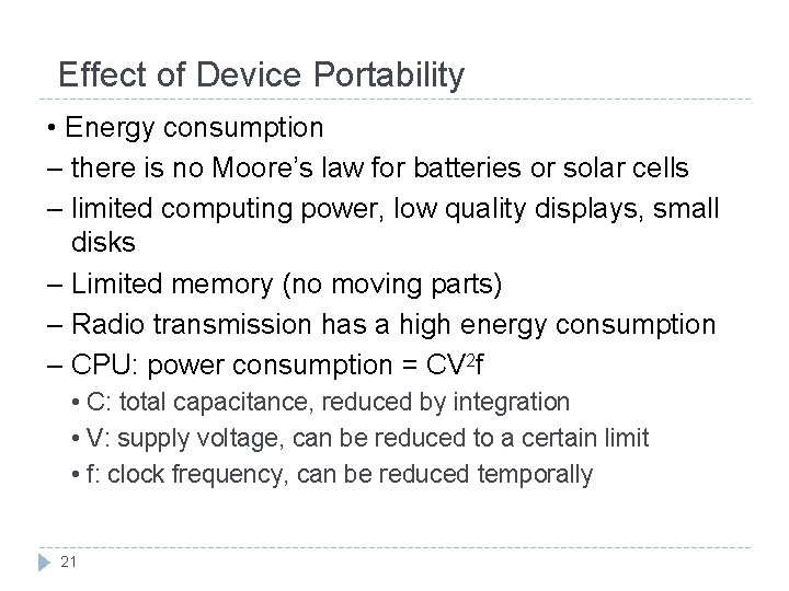 Effect of Device Portability • Energy consumption – there is no Moore’s law for
