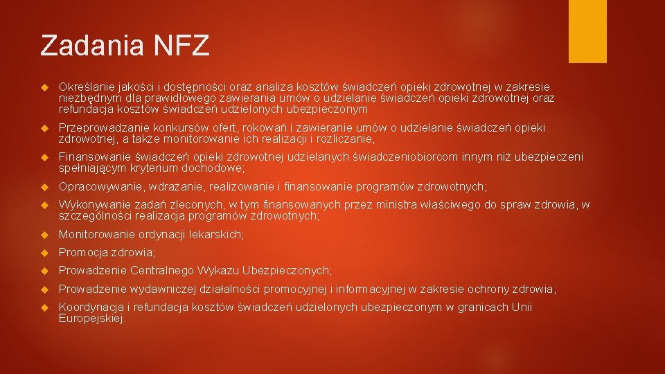 Zadania NFZ Określanie jakości i dostępności oraz analiza kosztów świadczeń opieki zdrowotnej w zakresie