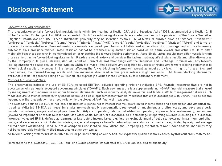 Disclosure Statement Forward-Looking Statements This presentation contains forward-looking statements within the meaning of Section