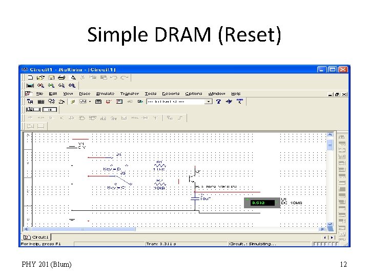 Simple DRAM (Reset) PHY 201 (Blum) 12 