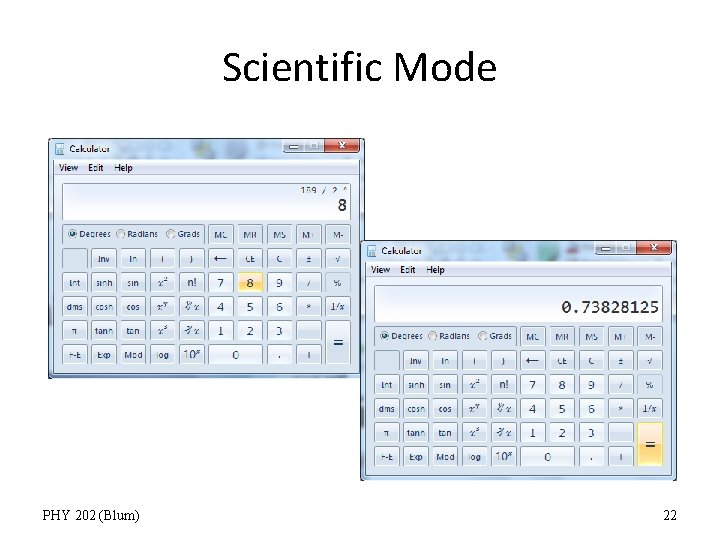 Scientific Mode PHY 202 (Blum) 22 