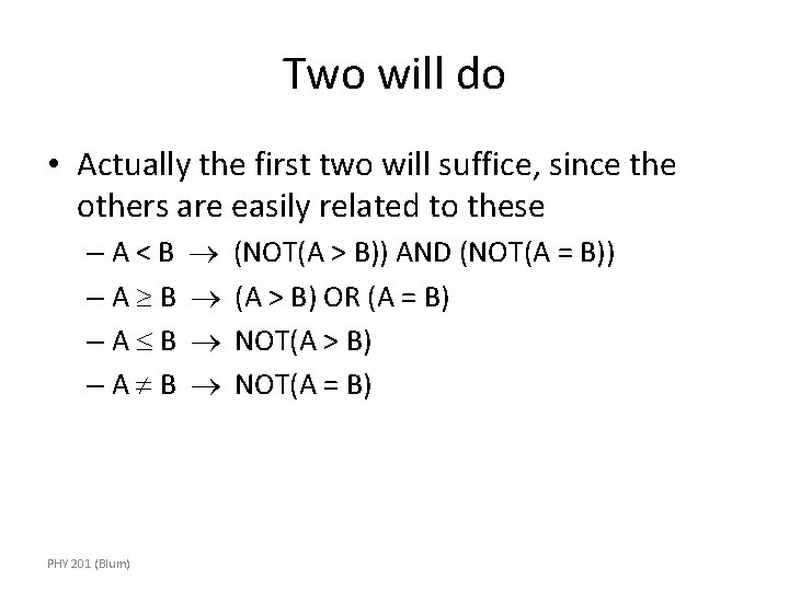 Two will do • Actually the first two will suffice, since the others are