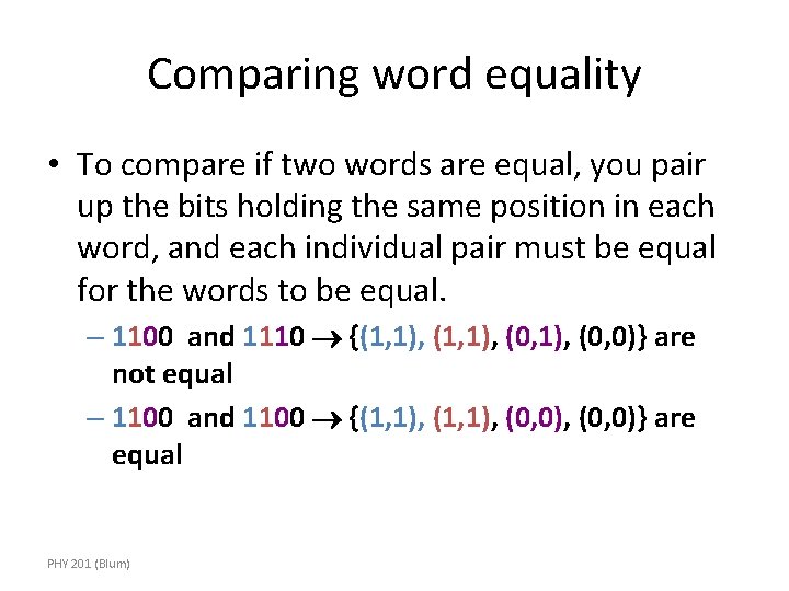 Comparing word equality • To compare if two words are equal, you pair up