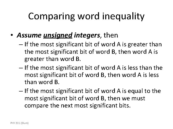 Comparing word inequality • Assume unsigned integers, then – If the most significant bit