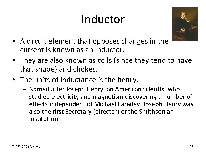 Inductor • A circuit element that opposes changes in the current is known as