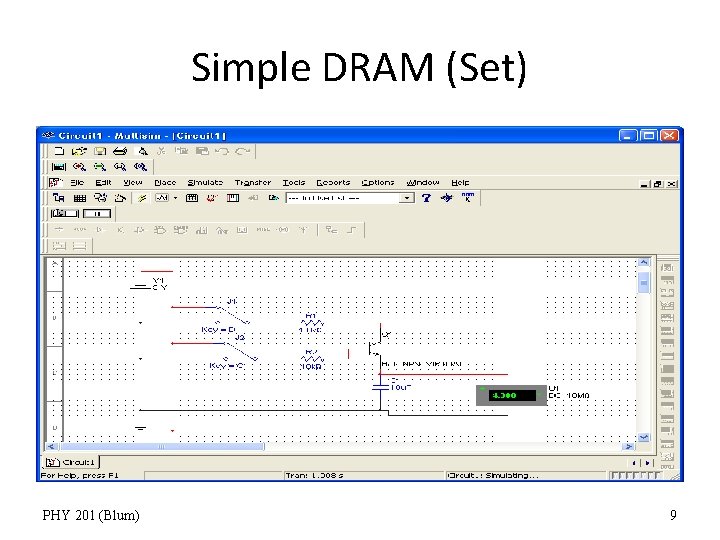 Simple DRAM (Set) PHY 201 (Blum) 9 