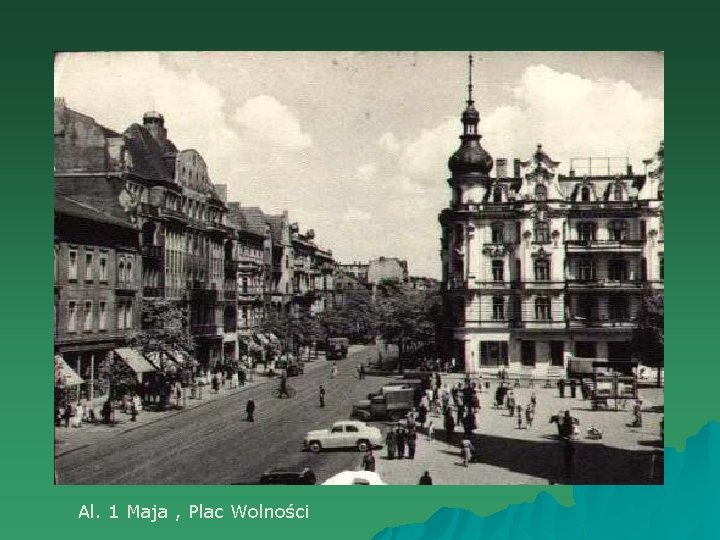 Al. 1 Maja , Plac Wolności 