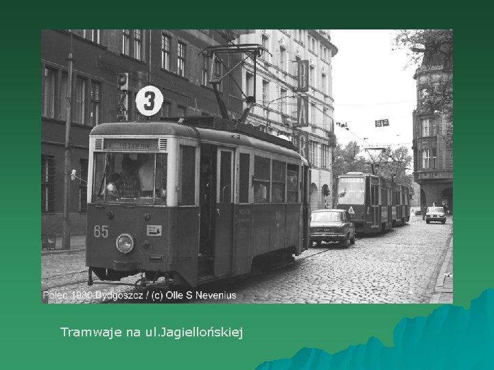 Tramwaje na ul. Jagiellońskiej 