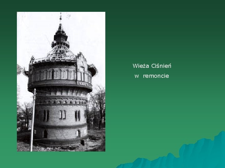 Wieża Ciśnień w remoncie 