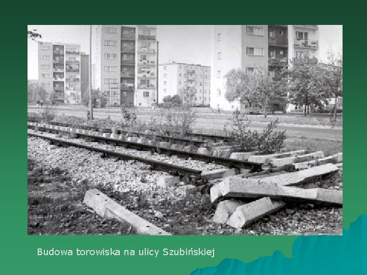 Budowa torowiska na ulicy Szubińskiej 