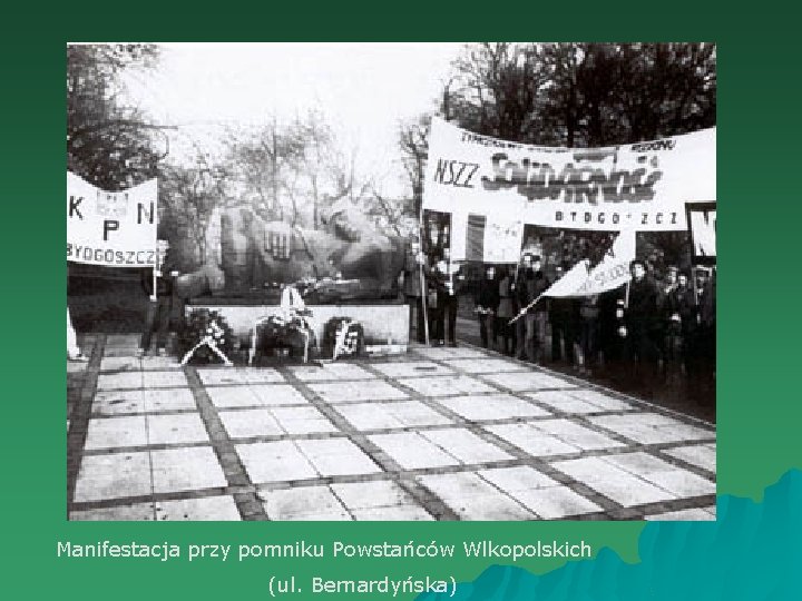 Manifestacja przy pomniku Powstańców Wlkopolskich (ul. Bernardyńska) 