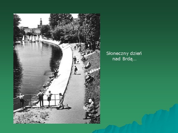 Słoneczny dzień nad Brdą… 