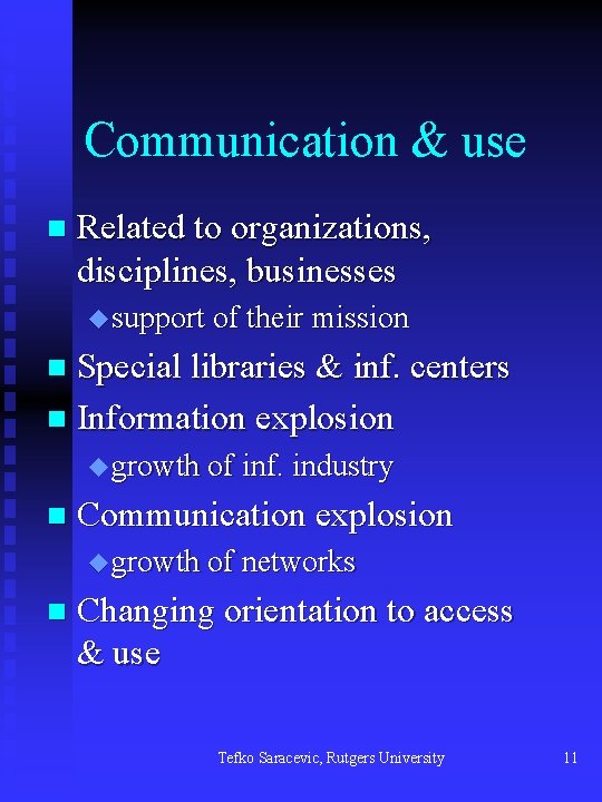 Communication & use n Related to organizations, disciplines, businesses u support of their mission