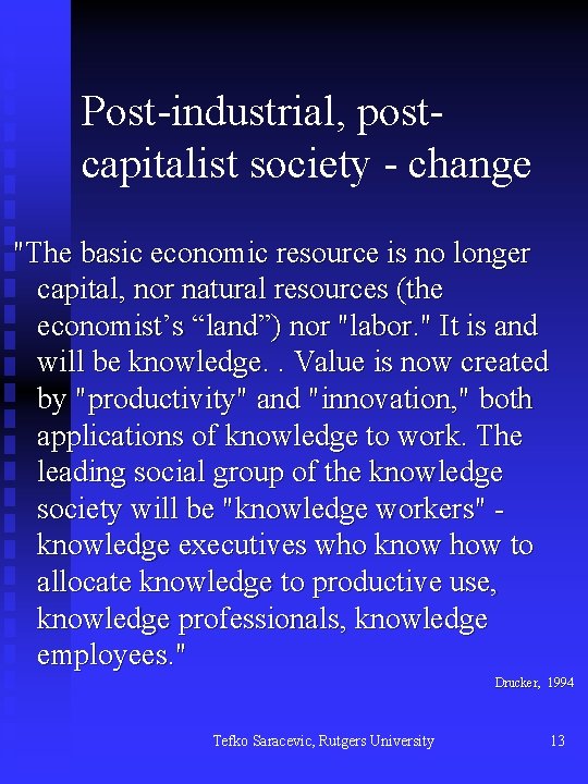 Post-industrial, postcapitalist society - change "The basic economic resource is no longer capital, nor