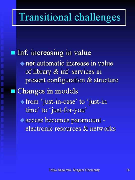 Transitional challenges n Inf. increasing in value u not automatic increase in value of
