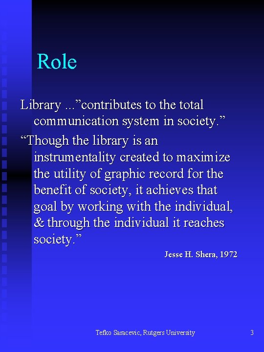 Role Library. . . ”contributes to the total communication system in society. ” “Though