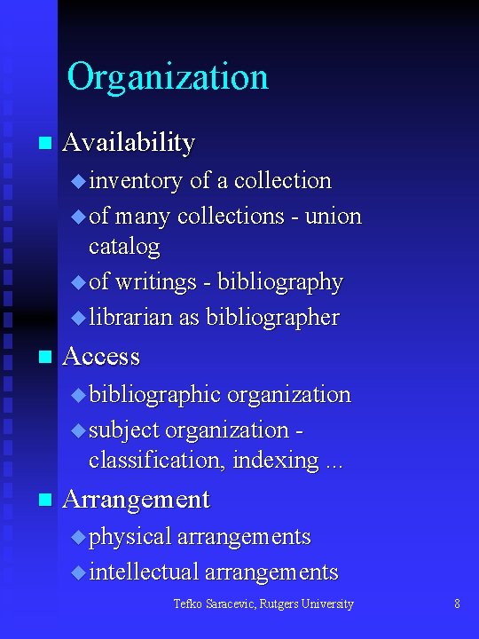 Organization n Availability u inventory of a collection u of many collections - union