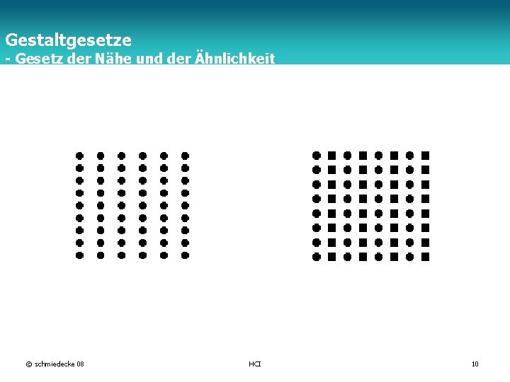 Gestaltgesetze - Gesetz der Nähe und der Ähnlichkeit © schmiedecke 08 HCI TFH Berlin