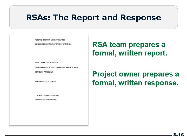 RSAs: The Report and Response RSA team prepares a formal, written report. Project owner