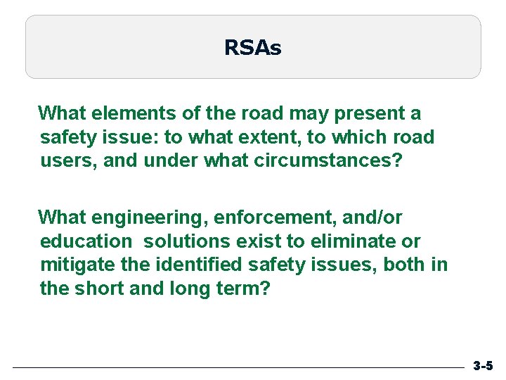RSAs What elements of the road may present a safety issue: to what extent,