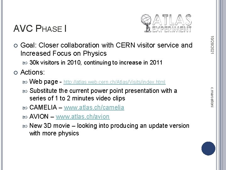 AVC PHASE I Goal: Closer collaboration with CERN visitor service and Increased Focus on