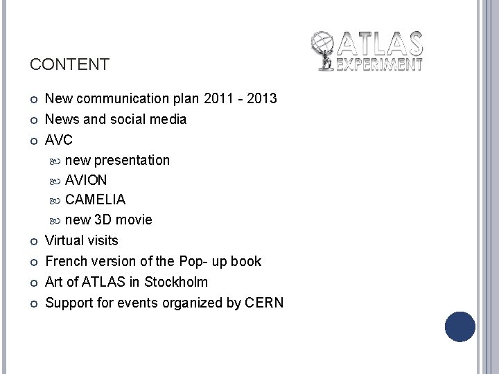 CONTENT New communication plan 2011 - 2013 News and social media AVC new presentation