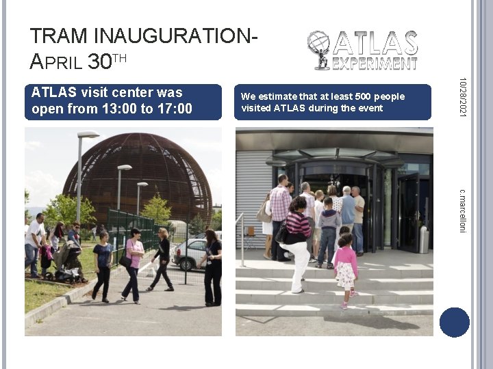 TRAM INAUGURATIONApril 30 inauguration of ATLAS visit center was open from 13: 00 to